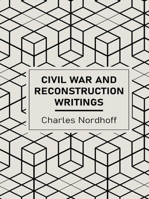 cover image of Civil War and Reconstruction Writings of Charles Nordhoff